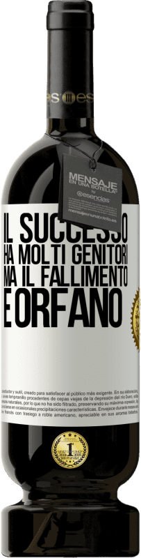 49,95 € Spedizione Gratuita | Vino rosso Edizione Premium MBS® Riserva Il successo ha molti genitori, ma il fallimento è orfano Etichetta Bianca. Etichetta personalizzabile Riserva 12 Mesi Raccogliere 2016 Tempranillo