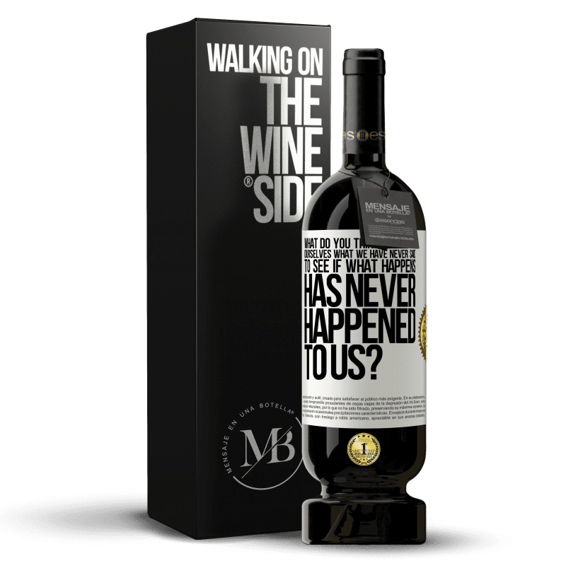 49,95 € Free Shipping | Red Wine Premium Edition MBS® Reserve what do you think if we tell ourselves what we have never said, to see if what happens has never happened to us? White Label. Customizable label Reserve 12 Months Harvest 2015 Tempranillo