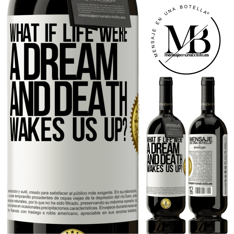 29,95 € Free Shipping | Red Wine Premium Edition MBS® Reserva what if life were a dream and death wakes us up? White Label. Customizable label Reserva 12 Months Harvest 2014 Tempranillo