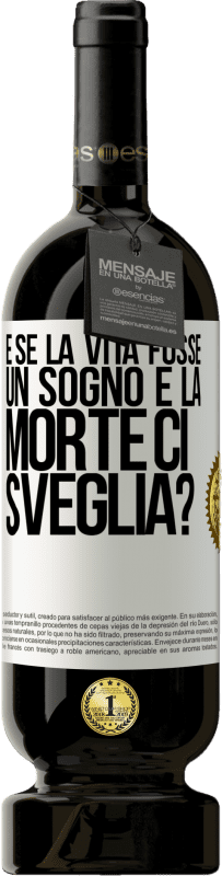 49,95 € Spedizione Gratuita | Vino rosso Edizione Premium MBS® Riserva e se la vita fosse un sogno e la morte ci sveglia? Etichetta Bianca. Etichetta personalizzabile Riserva 12 Mesi Raccogliere 2016 Tempranillo
