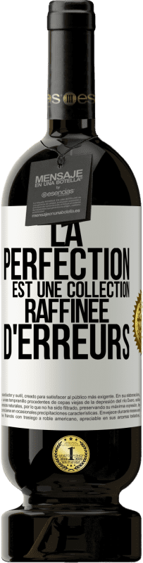 49,95 € Envoi gratuit | Vin rouge Édition Premium MBS® Réserve La perfection est une collection raffinée d'erreurs Étiquette Blanche. Étiquette personnalisable Réserve 12 Mois Récolte 2016 Tempranillo