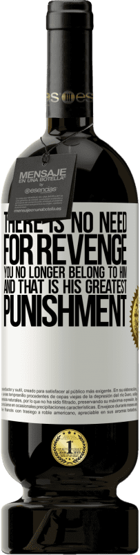 «There is no need for revenge. You no longer belong to him and that is his greatest punishment» Premium Edition MBS® Reserve