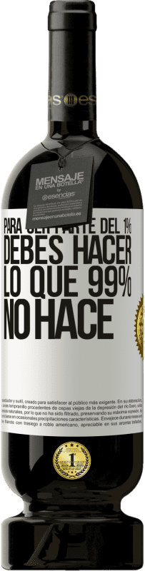 «Para ser parte del 1% debes hacer lo que 99% no hace» Edición Premium MBS® Reserva