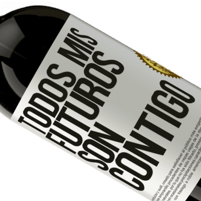 Expresiones Únicas y Personales. «Todos mis futuros son contigo» Edición Premium MBS® Reserva