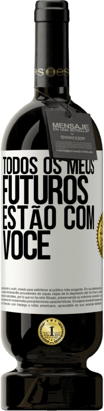 49,95 € Envio grátis | Vinho tinto Edição Premium MBS® Reserva Todos os meus futuros estão com você Etiqueta Branca. Etiqueta personalizável Reserva 12 Meses Colheita 2016 Tempranillo