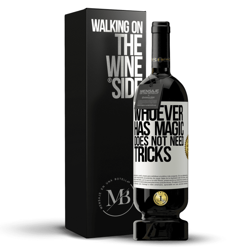 49,95 € Free Shipping | Red Wine Premium Edition MBS® Reserve Whoever has magic does not need tricks White Label. Customizable label Reserve 12 Months Harvest 2015 Tempranillo