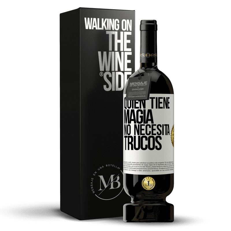 49,95 € Envío gratis | Vino Tinto Edición Premium MBS® Reserva Quien tiene magia no necesita trucos Etiqueta Blanca. Etiqueta personalizable Reserva 12 Meses Cosecha 2015 Tempranillo