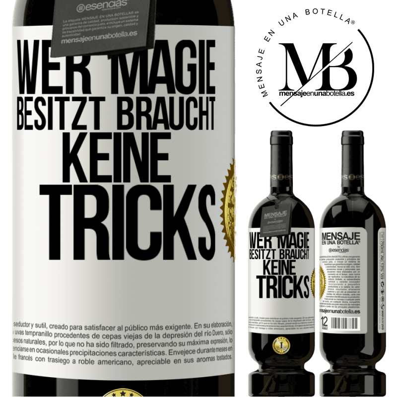 49,95 € Kostenloser Versand | Rotwein Premium Ausgabe MBS® Reserve Wer Magie besitzt braucht keine Tricks Weißes Etikett. Anpassbares Etikett Reserve 12 Monate Ernte 2016 Tempranillo
