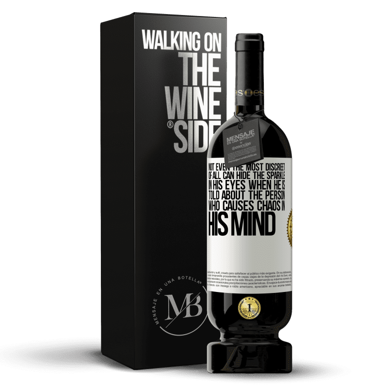 49,95 € Free Shipping | Red Wine Premium Edition MBS® Reserve Not even the most discreet of all can hide the sparkle in his eyes when he is told about the person who causes chaos in his White Label. Customizable label Reserve 12 Months Harvest 2014 Tempranillo