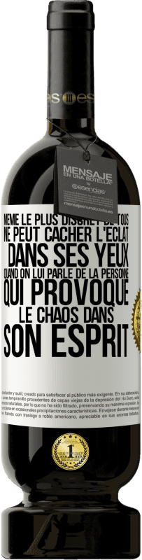 49,95 € | Vin rouge Édition Premium MBS® Réserve Même le plus discret de tous ne peut cacher l'éclat dans ses yeux quand on lui parle de la personne qui provoque le chaos dans s Étiquette Blanche. Étiquette personnalisable Réserve 12 Mois Récolte 2015 Tempranillo