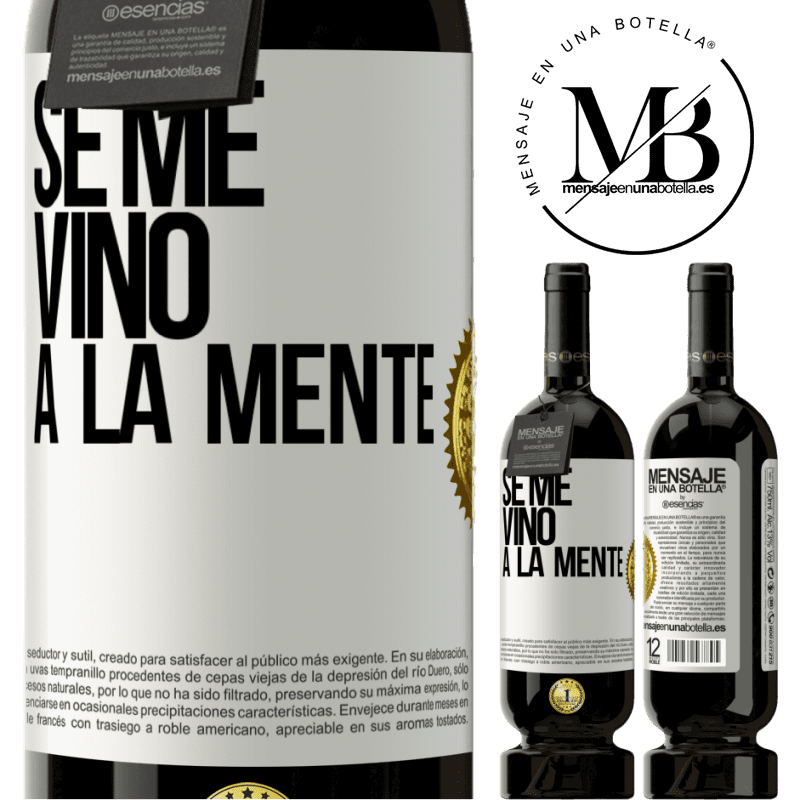 49,95 € Envio grátis | Vinho tinto Edição Premium MBS® Reserva Se me VINO a la mente… Etiqueta Branca. Etiqueta personalizável Reserva 12 Meses Colheita 2016 Tempranillo