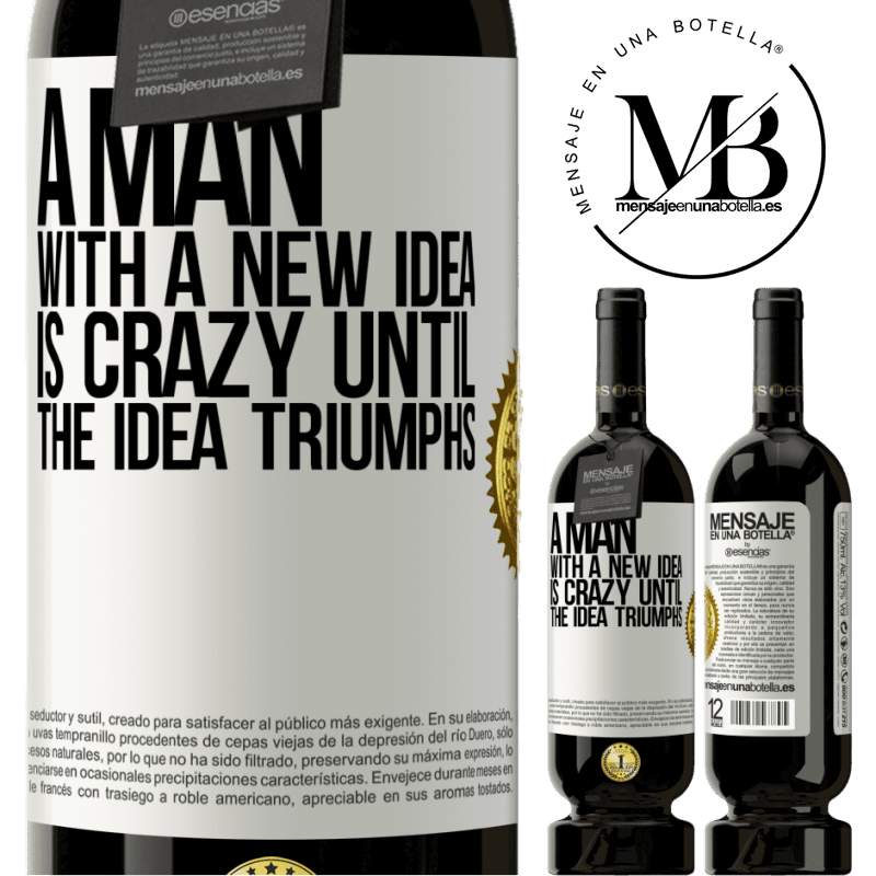 49,95 € Free Shipping | Red Wine Premium Edition MBS® Reserve A man with a new idea is crazy until the idea triumphs White Label. Customizable label Reserve 12 Months Harvest 2016 Tempranillo