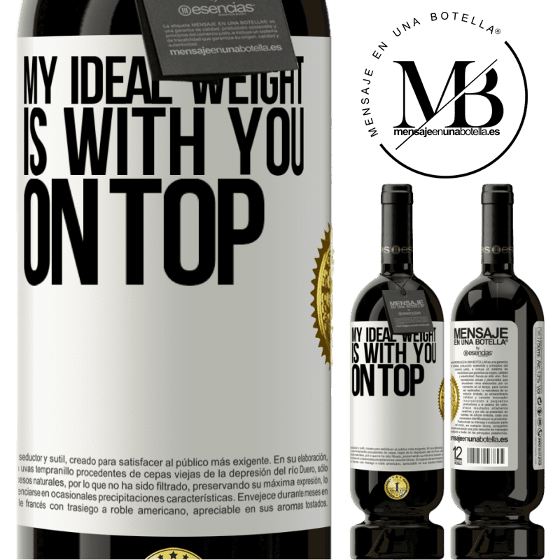 29,95 € Free Shipping | Red Wine Premium Edition MBS® Reserva My ideal weight is with you on top White Label. Customizable label Reserva 12 Months Harvest 2014 Tempranillo