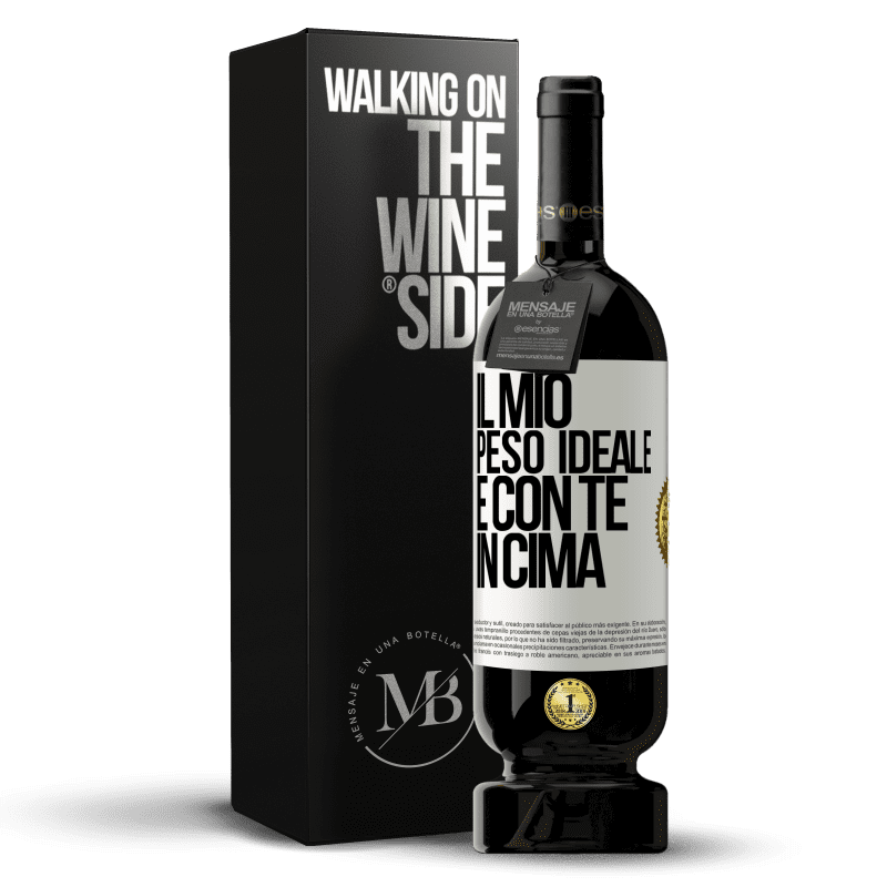 49,95 € Spedizione Gratuita | Vino rosso Edizione Premium MBS® Riserva Il mio peso ideale è con te in cima Etichetta Bianca. Etichetta personalizzabile Riserva 12 Mesi Raccogliere 2016 Tempranillo