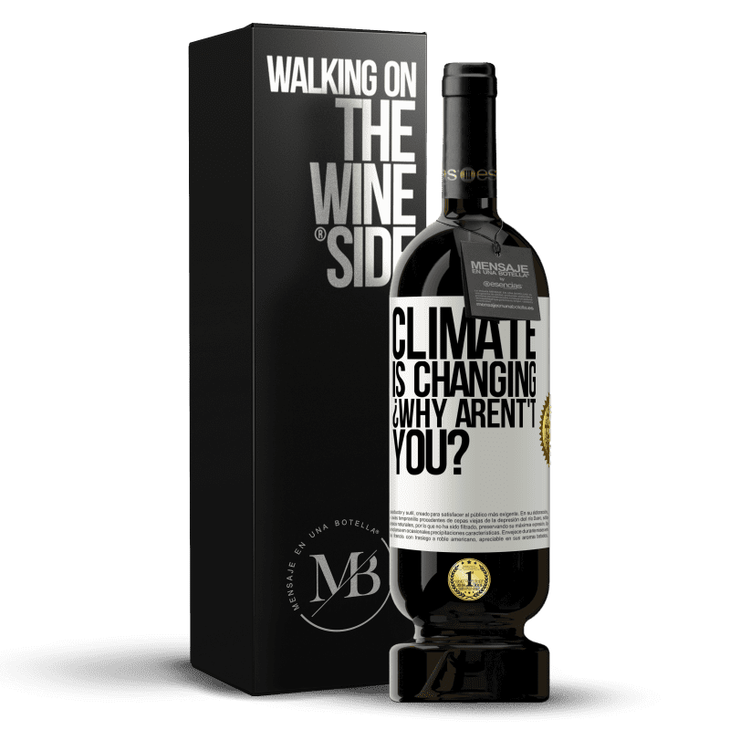 49,95 € Free Shipping | Red Wine Premium Edition MBS® Reserve Climate is changing ¿Why arent't you? White Label. Customizable label Reserve 12 Months Harvest 2014 Tempranillo