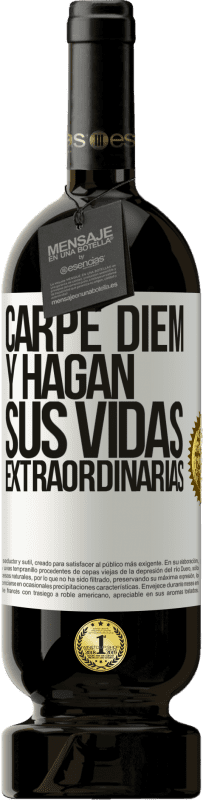 «Carpe Diem y hagan sus vidas extraordinarias» Edición Premium MBS® Reserva