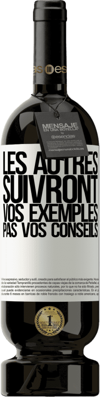 49,95 € Envoi gratuit | Vin rouge Édition Premium MBS® Réserve Les autres suivront vos exemples, pas vos conseils Étiquette Blanche. Étiquette personnalisable Réserve 12 Mois Récolte 2014 Tempranillo