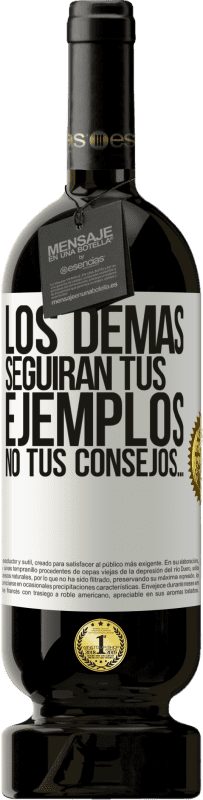 «Los demás seguirán tus ejemplos, no tus consejos…» Edición Premium MBS® Reserva