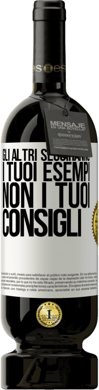 «Gli altri seguiranno i tuoi esempi, non i tuoi consigli» Edizione Premium MBS® Riserva