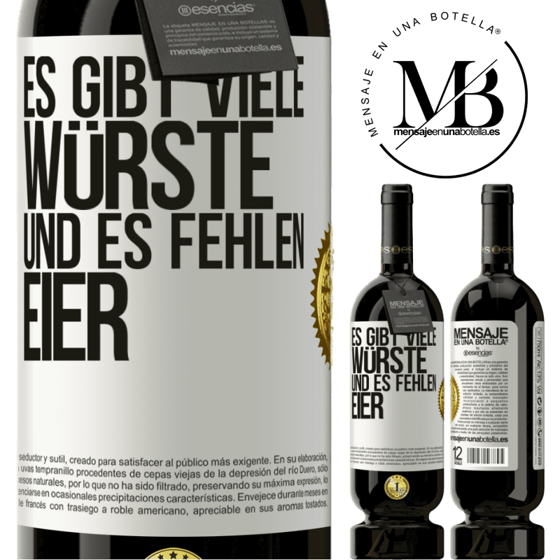 49,95 € Kostenloser Versand | Rotwein Premium Ausgabe MBS® Reserve Es gibt viele Würste und es fehlen Eier Weißes Etikett. Anpassbares Etikett Reserve 12 Monate Ernte 2016 Tempranillo