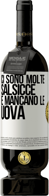 49,95 € | Vino rosso Edizione Premium MBS® Riserva Ci sono molte salsicce e mancano le uova Etichetta Bianca. Etichetta personalizzabile Riserva 12 Mesi Raccogliere 2014 Tempranillo