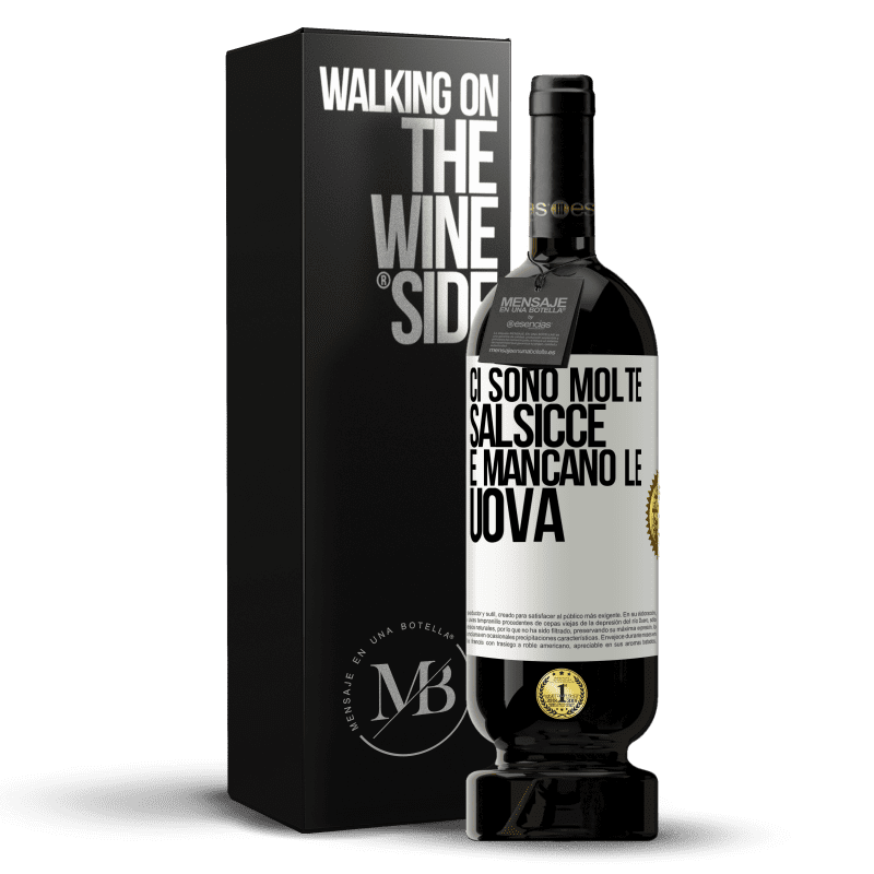 49,95 € Spedizione Gratuita | Vino rosso Edizione Premium MBS® Riserva Ci sono molte salsicce e mancano le uova Etichetta Bianca. Etichetta personalizzabile Riserva 12 Mesi Raccogliere 2015 Tempranillo