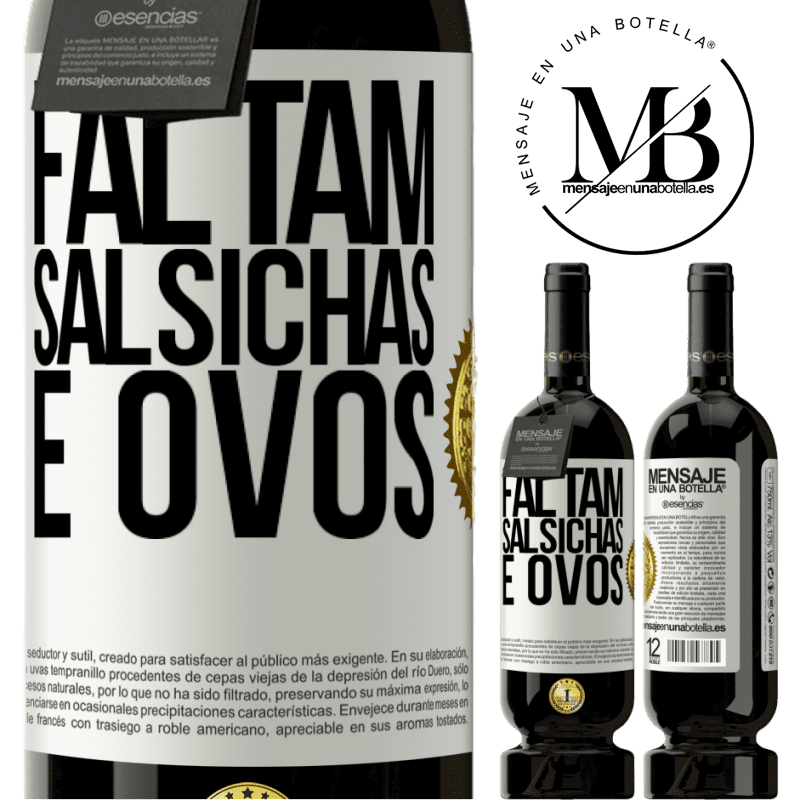 49,95 € Envio grátis | Vinho tinto Edição Premium MBS® Reserva Faltam salsichas e ovos Etiqueta Branca. Etiqueta personalizável Reserva 12 Meses Colheita 2014 Tempranillo