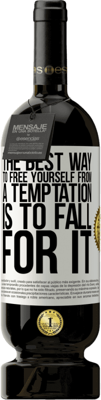 49,95 € | 红酒 高级版 MBS® 预订 使自己摆脱诱惑的最好方法就是投降 白标. 可自定义的标签 预订 12 个月 收成 2016 Tempranillo