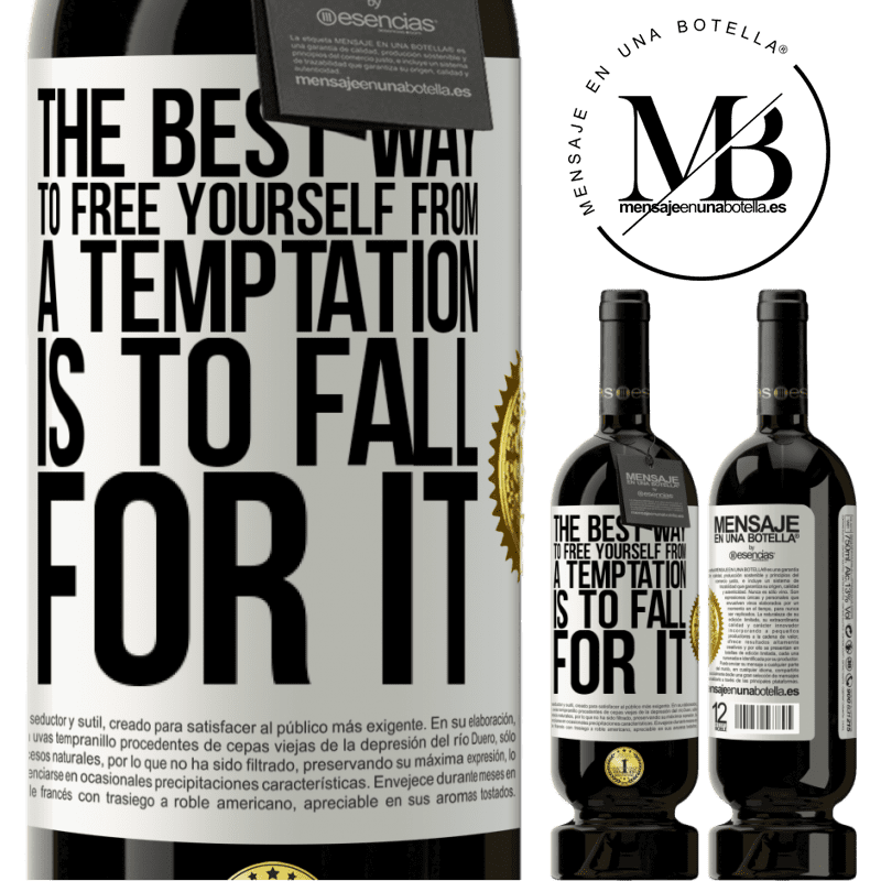 29,95 € Free Shipping | Red Wine Premium Edition MBS® Reserva The best way to free yourself from a temptation is to fall for it White Label. Customizable label Reserva 12 Months Harvest 2014 Tempranillo