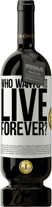 49,95 € Free Shipping | Red Wine Premium Edition MBS® Reserve who wants to live forever? White Label. Customizable label Reserve 12 Months Harvest 2014 Tempranillo