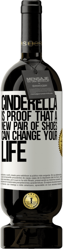 «Cinderella is proof that a new pair of shoes can change your life» Premium Edition MBS® Reserve