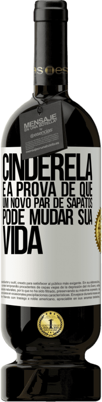 49,95 € | Vinho tinto Edição Premium MBS® Reserva Cinderela é a prova de que um novo par de sapatos pode mudar sua vida Etiqueta Branca. Etiqueta personalizável Reserva 12 Meses Colheita 2016 Tempranillo