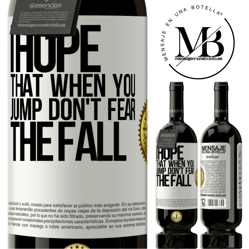 29,95 € Free Shipping | Red Wine Premium Edition MBS® Reserva I hope that when you jump don't fear the fall White Label. Customizable label Reserva 12 Months Harvest 2014 Tempranillo