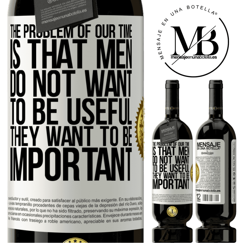 29,95 € Free Shipping | Red Wine Premium Edition MBS® Reserva The problem of our age is that men do not want to be useful, but important White Label. Customizable label Reserva 12 Months Harvest 2014 Tempranillo
