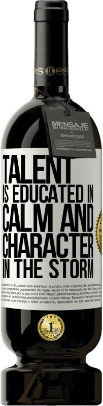 «Talent is educated in calm and character in the storm» Premium Edition MBS® Reserve