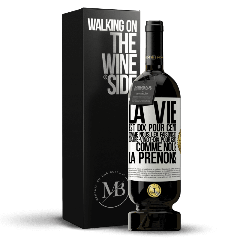 49,95 € Envoi gratuit | Vin rouge Édition Premium MBS® Réserve La vie est dix pour cent comme nous lea faisons et quatre-vingt-dix pour cent comme nous la prenons Étiquette Blanche. Étiquette personnalisable Réserve 12 Mois Récolte 2014 Tempranillo