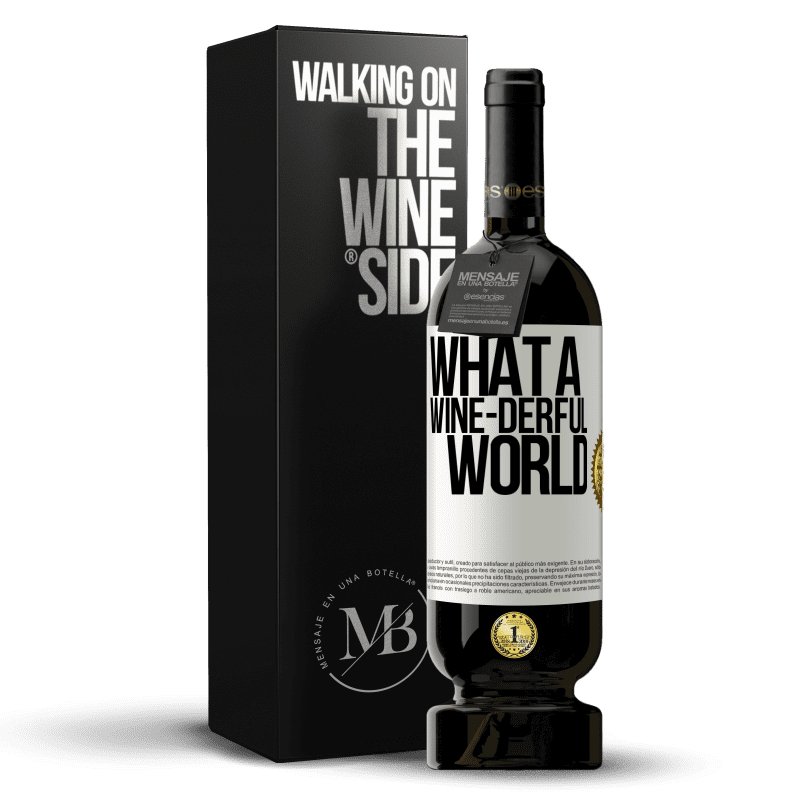 49,95 € 送料無料 | 赤ワイン プレミアム版 MBS® 予約する What a wine-derful world ホワイトラベル. カスタマイズ可能なラベル 予約する 12 月 収穫 2015 Tempranillo