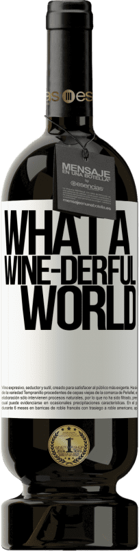 «What a wine-derful world» Édition Premium MBS® Réserve