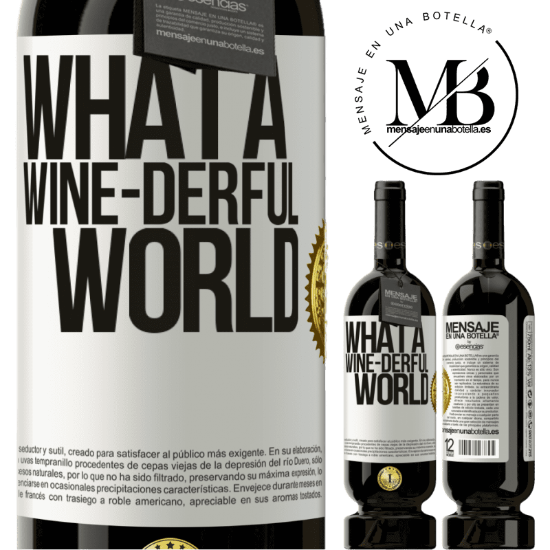 29,95 € Kostenloser Versand | Rotwein Premium Ausgabe MBS® Reserva What a wine-derful world Weißes Etikett. Anpassbares Etikett Reserva 12 Monate Ernte 2014 Tempranillo