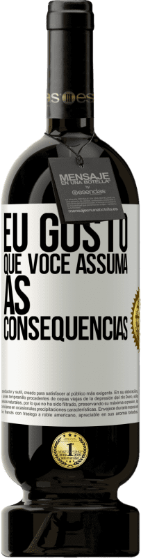 49,95 € Envio grátis | Vinho tinto Edição Premium MBS® Reserva Eu gosto que você assuma as consequências Etiqueta Branca. Etiqueta personalizável Reserva 12 Meses Colheita 2016 Tempranillo