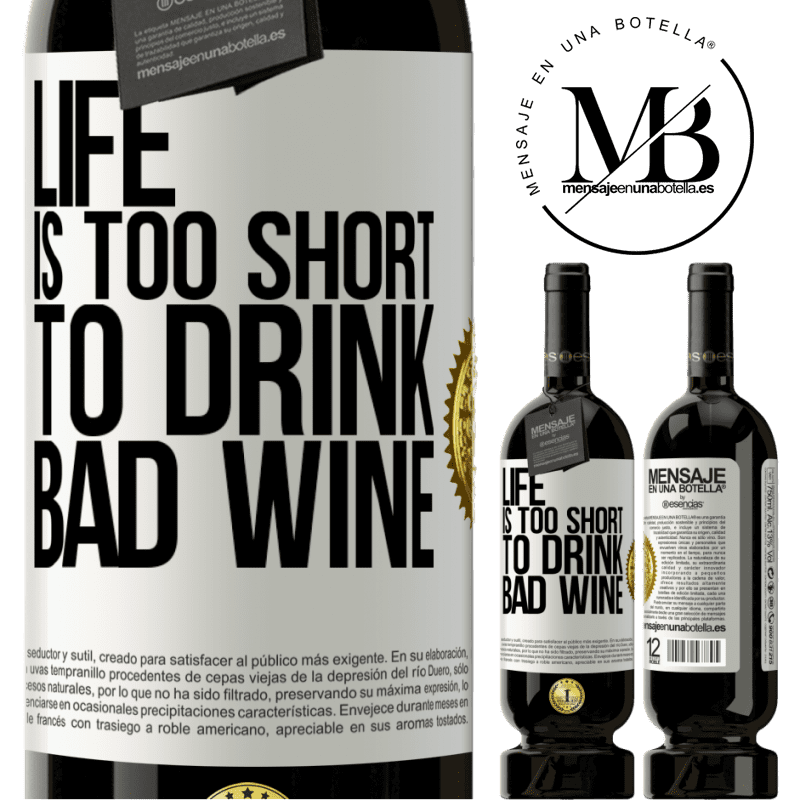 29,95 € Free Shipping | Red Wine Premium Edition MBS® Reserva Life is too short to drink bad wine White Label. Customizable label Reserva 12 Months Harvest 2014 Tempranillo