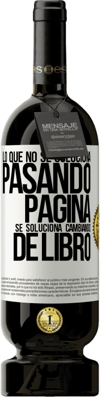 «Lo que no se soluciona pasando página, se soluciona cambiando de libro» Edición Premium MBS® Reserva