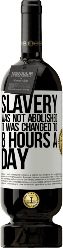 «奴隷制度は廃止されず、1日8時間に変更されました» プレミアム版 MBS® 予約する