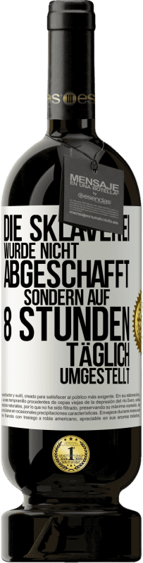 «Die Sklaverei wurde nicht abgeschafft, sondern auf 8 Stunden täglich umgestellt» Premium Ausgabe MBS® Reserve
