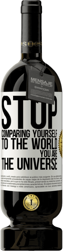 49,95 € | Red Wine Premium Edition MBS® Reserve Stop comparing yourself to the world, you are the universe White Label. Customizable label Reserve 12 Months Harvest 2015 Tempranillo