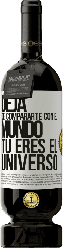 49,95 € | Vino Tinto Edición Premium MBS® Reserva Deja de compararte con el mundo, tú eres el universo Etiqueta Blanca. Etiqueta personalizable Reserva 12 Meses Cosecha 2016 Tempranillo
