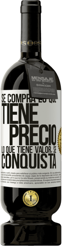 49,95 € Envío gratis | Vino Tinto Edición Premium MBS® Reserva Se compra lo que tiene precio. Lo que tiene valor, se conquista Etiqueta Blanca. Etiqueta personalizable Reserva 12 Meses Cosecha 2016 Tempranillo