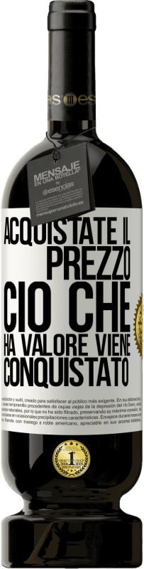 49,95 € | Vino rosso Edizione Premium MBS® Riserva Acquistate il prezzo. Ciò che ha valore viene conquistato Etichetta Bianca. Etichetta personalizzabile Riserva 12 Mesi Raccogliere 2015 Tempranillo