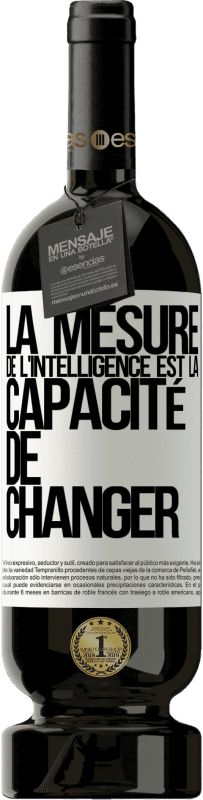 «La mesure de l'intelligence est la capacité de changer» Édition Premium MBS® Reserva