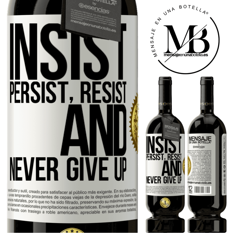 29,95 € Free Shipping | Red Wine Premium Edition MBS® Reserva Insist, persist, resist, and never give up White Label. Customizable label Reserva 12 Months Harvest 2014 Tempranillo